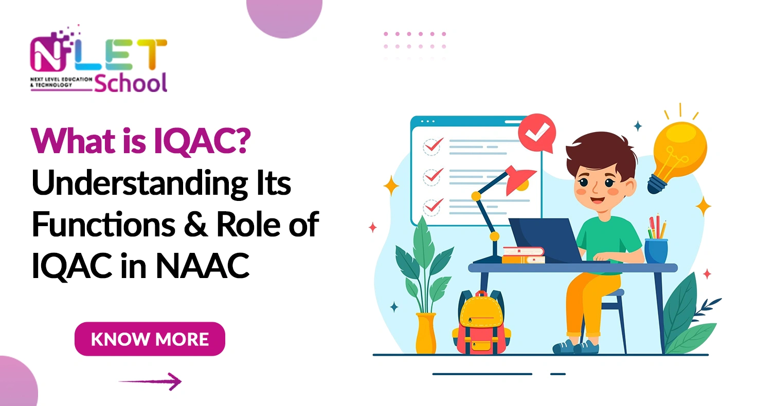 What is IQAC? Understanding Its Functions & Role of IQAC in NAAC