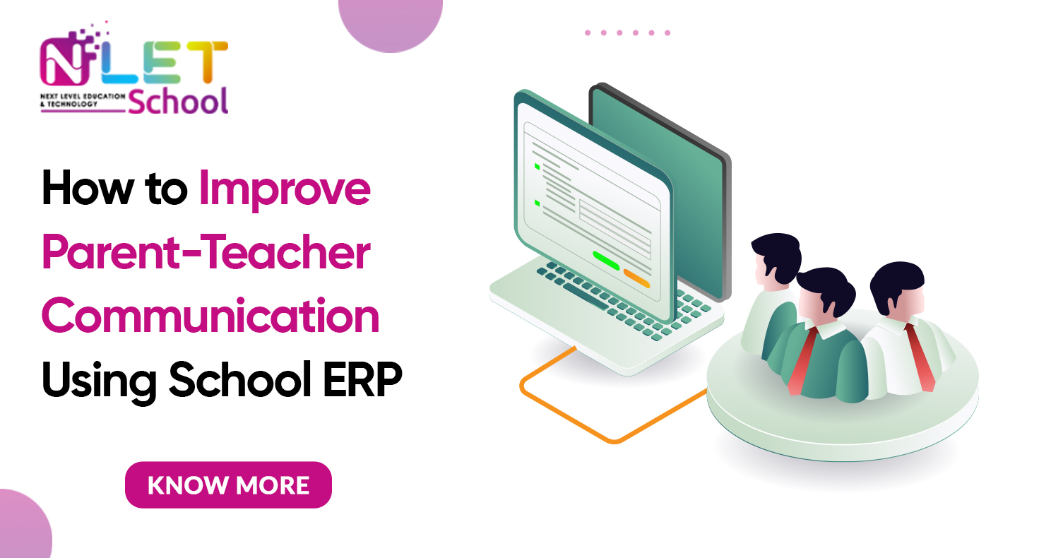 How to Improve Parent-Teacher Communication Using School ERP